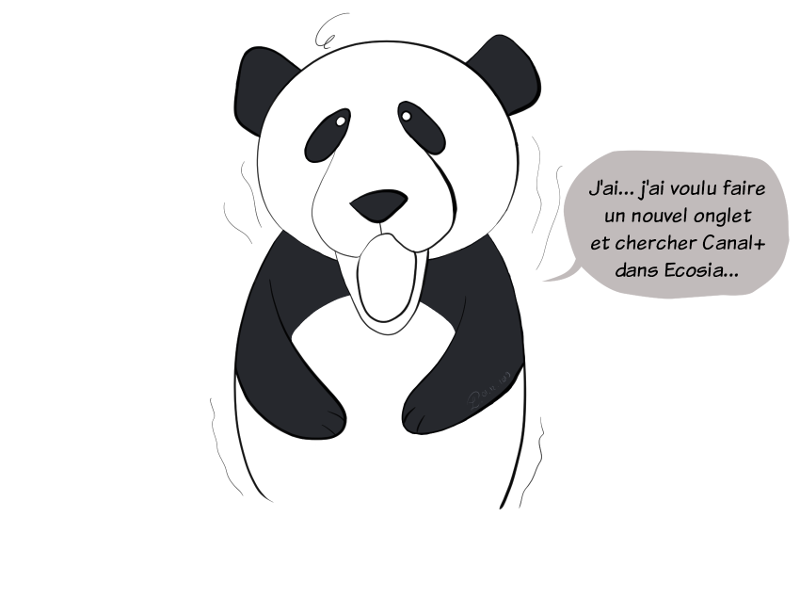 "J'ai voulu faire un nouvel onglet et chercher Canal+ dans Ecosia..."